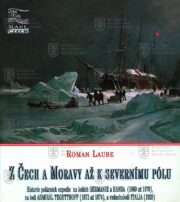 Přední desky knihy s obrazem znázorňujícím saňovou výpravu rakousko-uherské expedice do Země Františka Josefa.LAUBE, Roman. Z Čech a Moravy až k Severnímu pólu