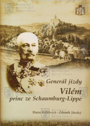 KALÁBOVÁ, Hana a Zdeněk JÁNSKÝ. Generál jízdy Vilém princ ze Schaumburg-Lippe