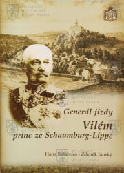 Přední desky publikace; KALÁBOVÁ, Hana a Zdeněk JÁNSKÝ. Generál jízdy Vilém princ ze Schaumburg-Lippe