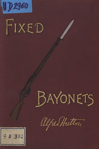 HUTTON, Alfred. Fixed Bayonets